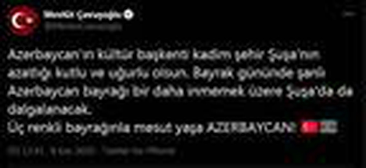 Dışişleri Bakanı Çavuşoğlu Azerbaycan\'ın Şuşa\'yı işgalden kurtarmasını kutladı Açıklaması