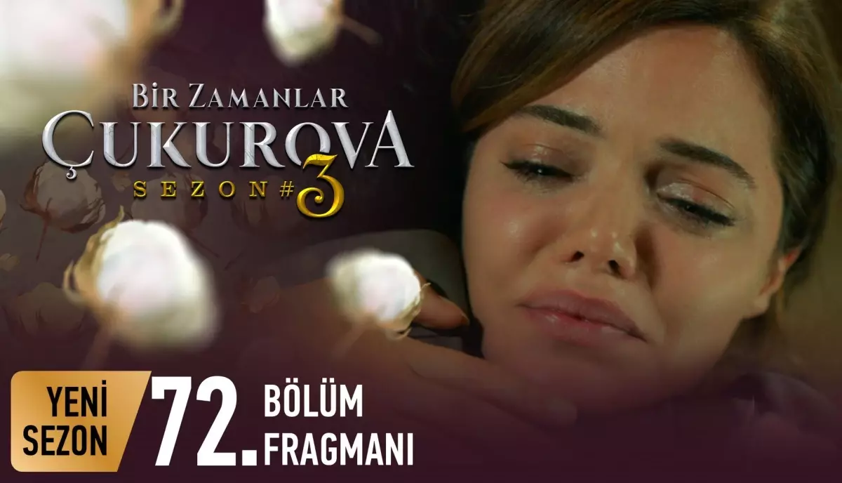 Bir Zamanlar Çukurova 72. Bölüm Fragmanı