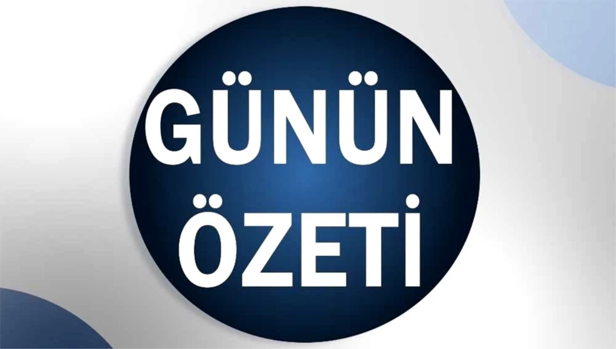 Günün Özeti