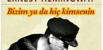 Hemingway'den 'Bizim ya da Hiç Kimsenin'