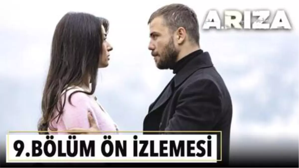 Arıza 9. Bölüm Ön İzlemesi