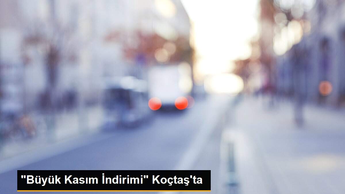 "Büyük Kasım İndirimi" Koçtaş\'ta