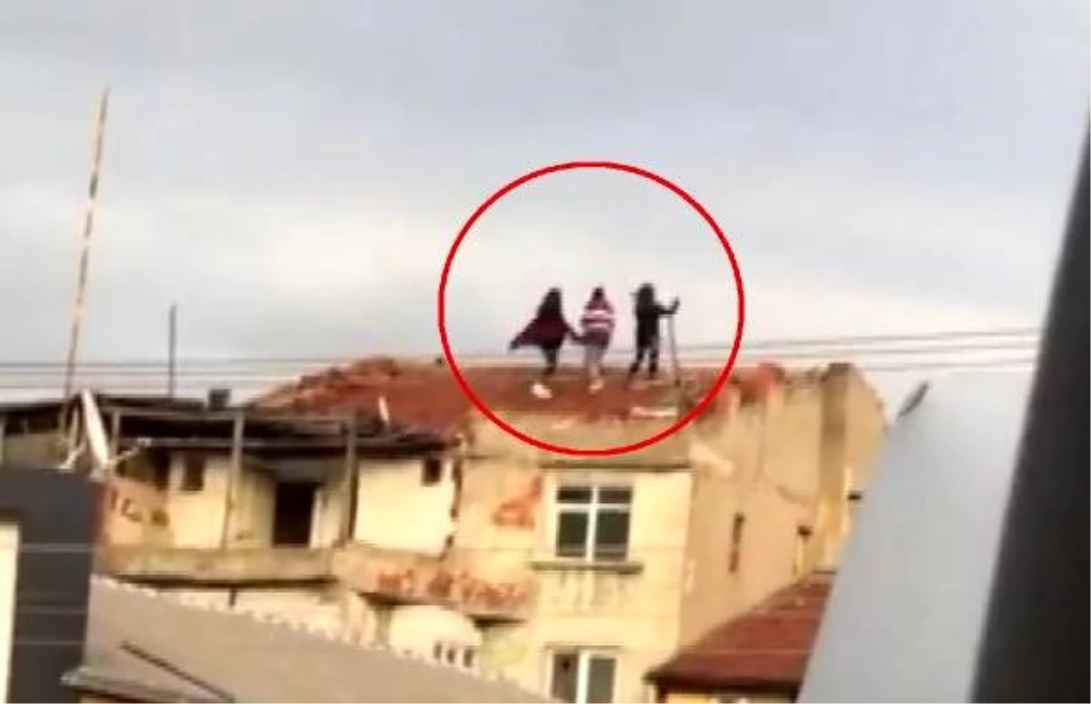 Çatıya çıkıp kiremitler üzerinde dans eden 3 kızdan İlayda: Hataydı