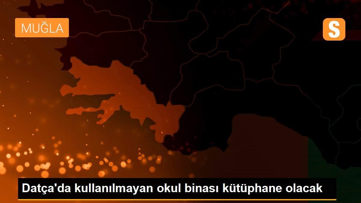 Datça\'da kullanılmayan okul binası kütüphane olacak