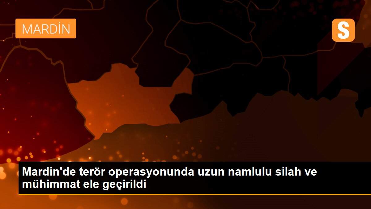 Son dakika haberi... Mardin\'de terör operasyonunda uzun namlulu silah ve mühimmat ele geçirildi