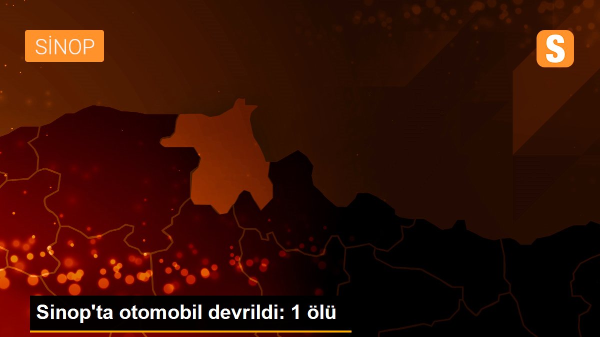 Son dakika gündem: Sinop\'ta otomobil devrildi: 1 ölü