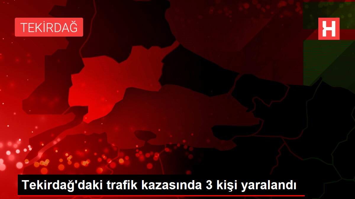 Son dakika haber! Tekirdağ'daki trafik kazasında 3 kişi yaralandı