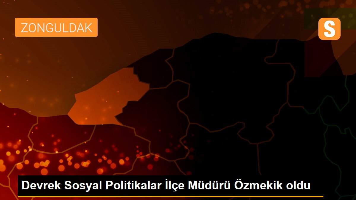 Devrek Sosyal Politikalar İlçe Müdürü Özmekik oldu