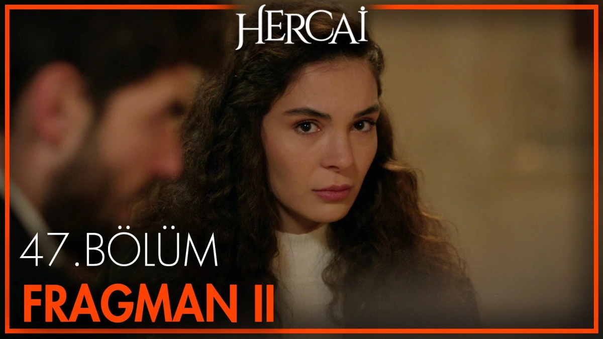 Hercai 47. Bölüm 2. Fragmanı