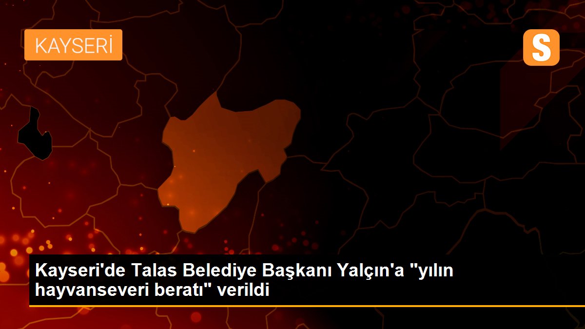 Kayseri\'de Talas Belediye Başkanı Yalçın\'a "yılın hayvanseveri beratı" verildi