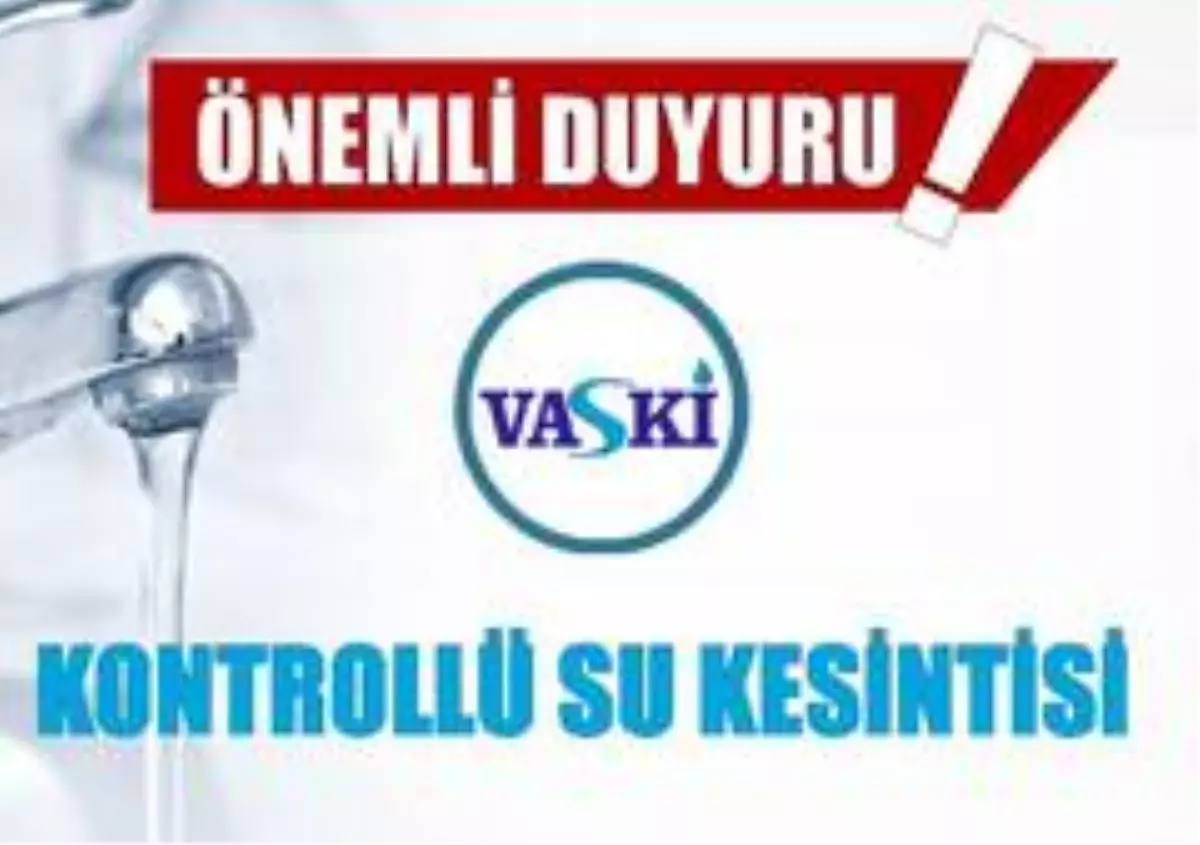 VASKİ\'den su kesintisi uyarısı