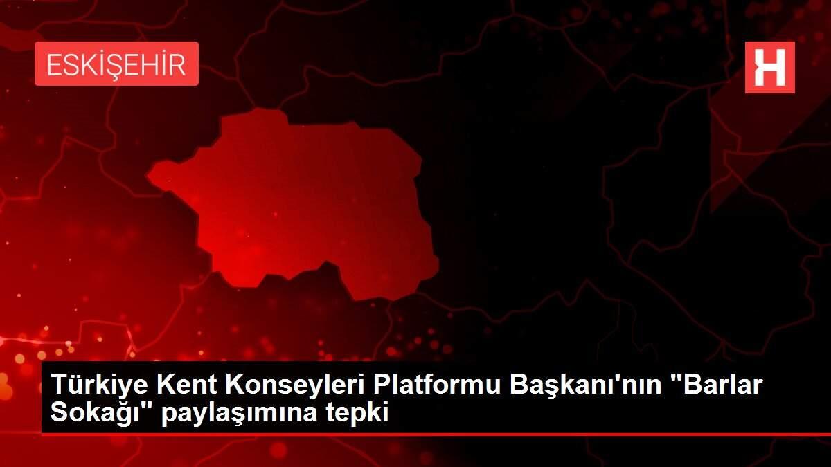 Türkiye Kent Konseyleri Platformu Başkanı'nın 'Barlar Sokağı' paylaşımına tepki