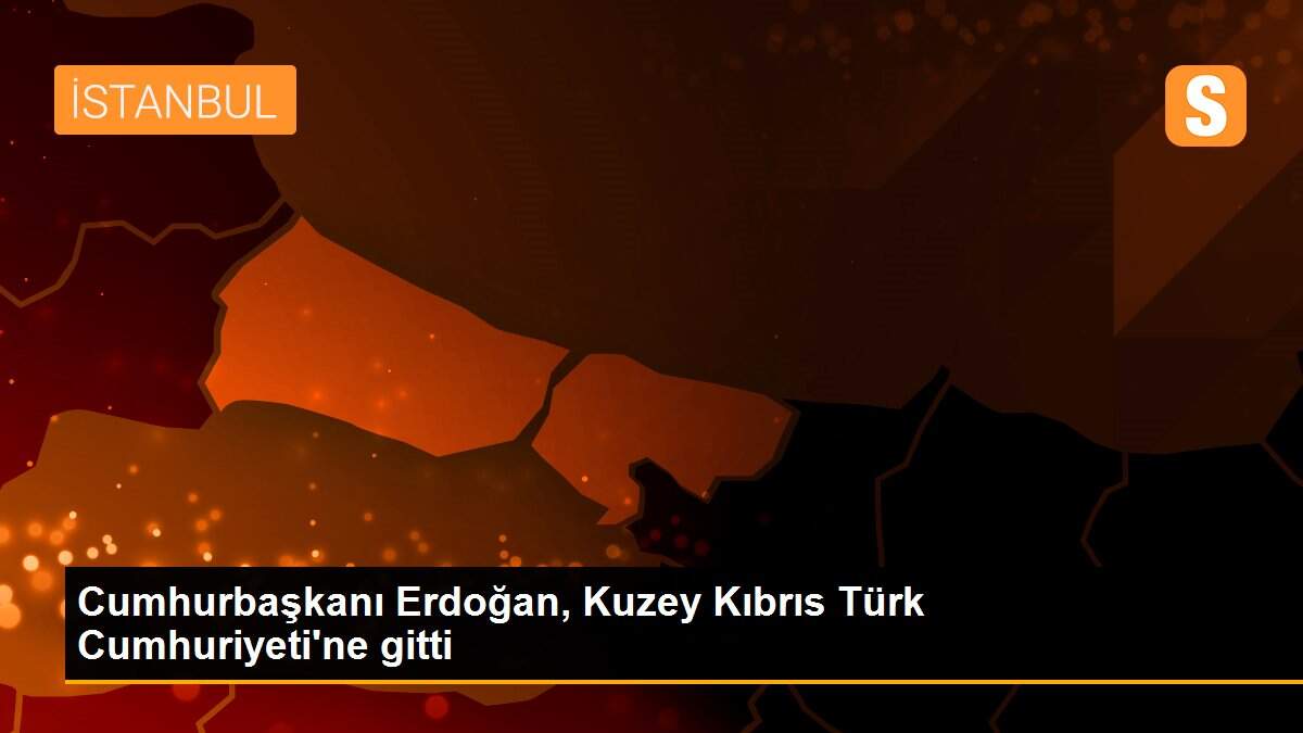 Cumhurbaşkanı Erdoğan, Kuzey Kıbrıs Türk Cumhuriyeti\'ne gitti