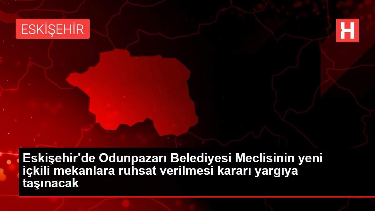 Eskişehir'de Odunpazarı Belediyesi Meclisinin yeni içkili mekanlara ruhsat verilmesi kararı yargıya taşınacak