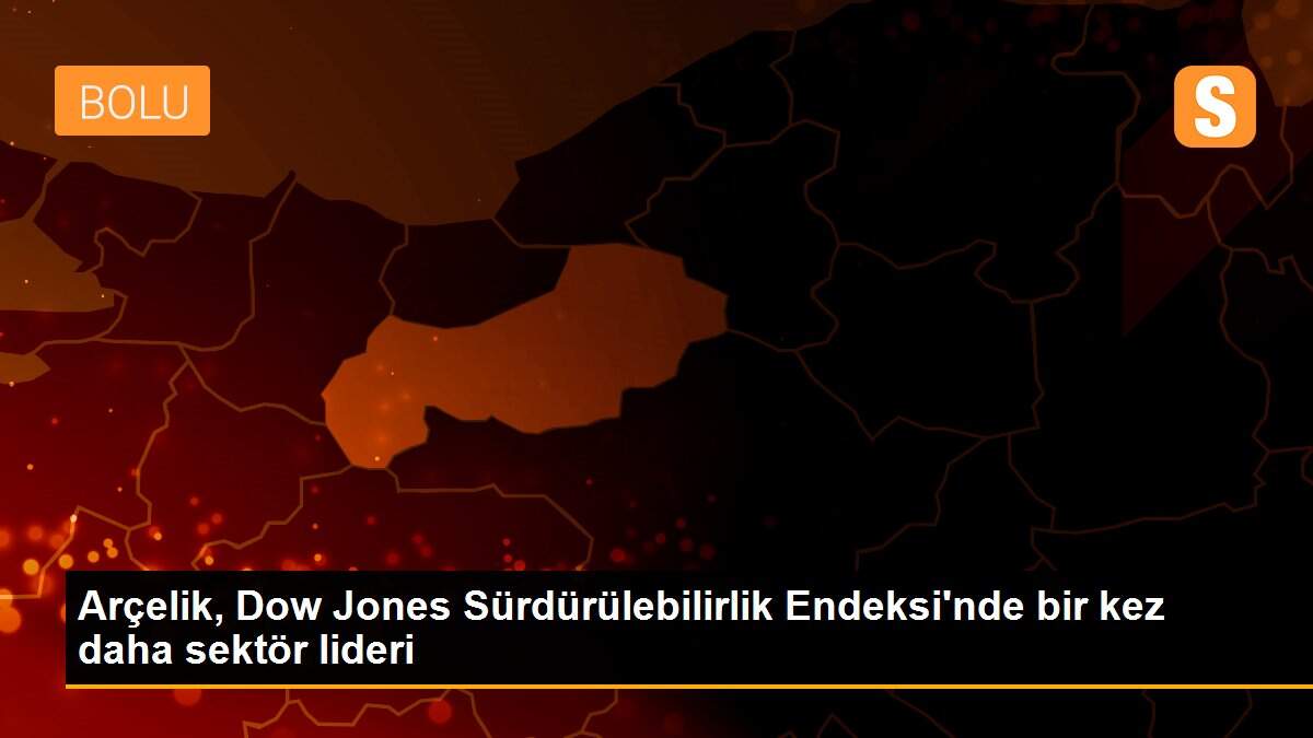 Arçelik, Dow Jones Sürdürülebilirlik Endeksi\'nde bir kez daha sektör lideri