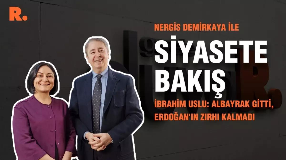 Siyasete Bakış... İbrahim Uslu: Albayrak gitti, Erdoğan\'ın zırhı kalmadı