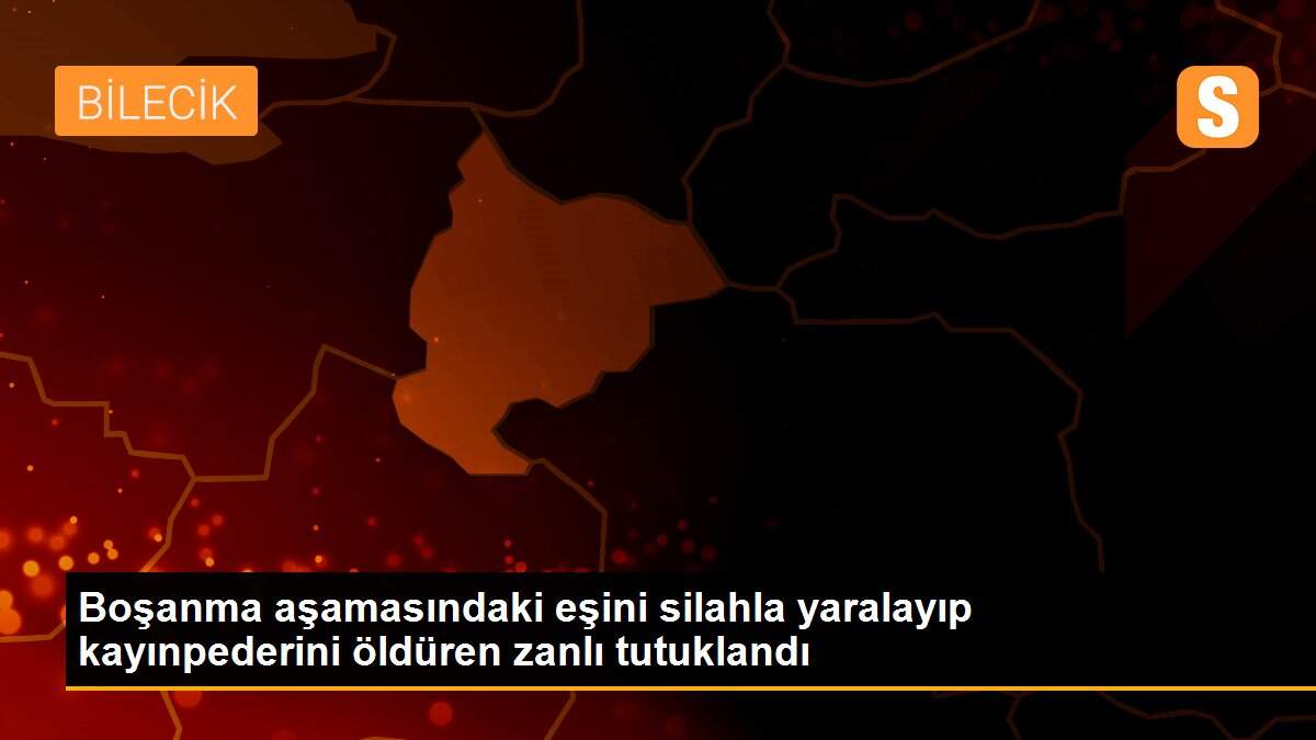 Boşanma aşamasındaki eşini silahla yaralayıp kayınpederini öldüren zanlı tutuklandı