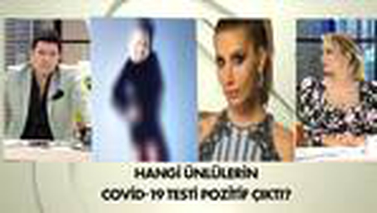 Hangi ünlülerin ve siyasetçilerin Covid-19 testi pozitif çıktı? İşte o isimler...