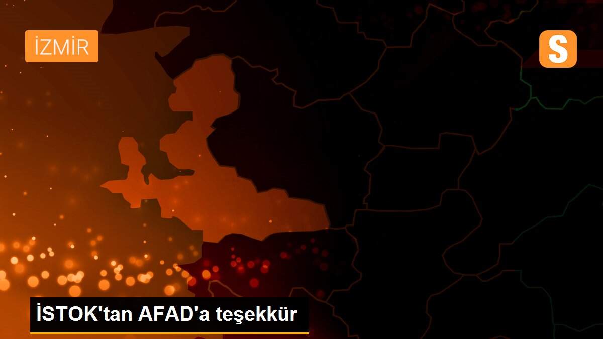 İSTOK\'tan AFAD\'a teşekkür