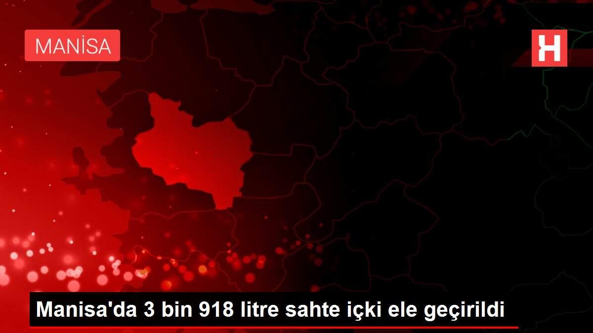 Manisa'da 3 bin 918 litre sahte içki ele geçirildi