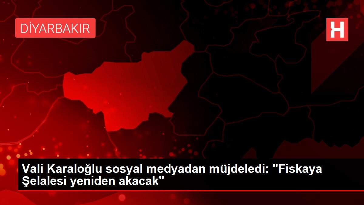 Vali Karaloğlu sosyal medyadan müjdeledi: 'Fiskaya Şelalesi yeniden akacak'