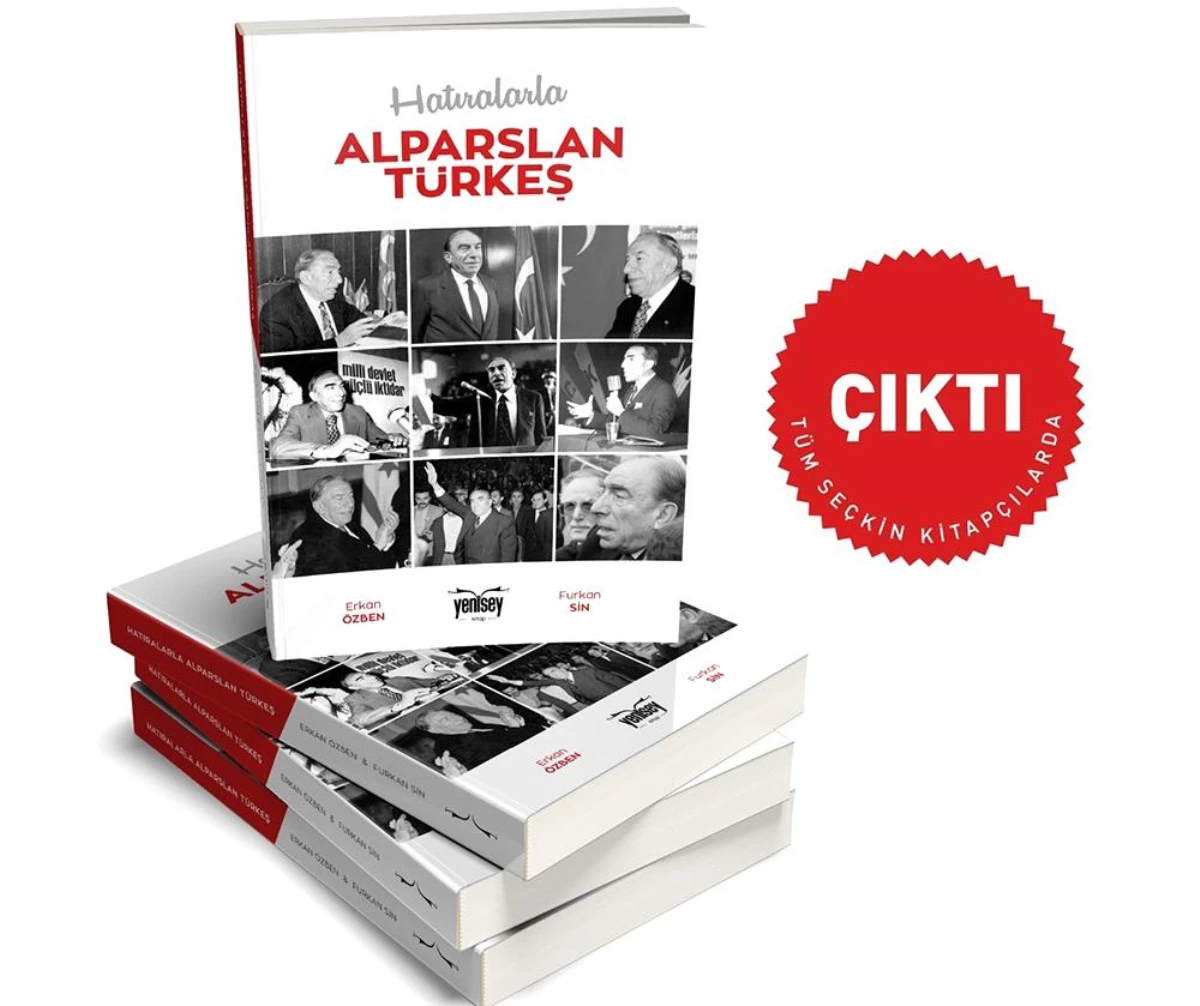 MHP\'nin Merhum Genel Başkanı Türkeş\'in anılarının yer aldığı kitap çıktı
