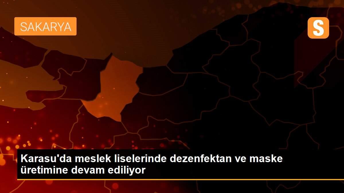 Karasu\'da meslek liselerinde dezenfektan ve maske üretimine devam ediliyor
