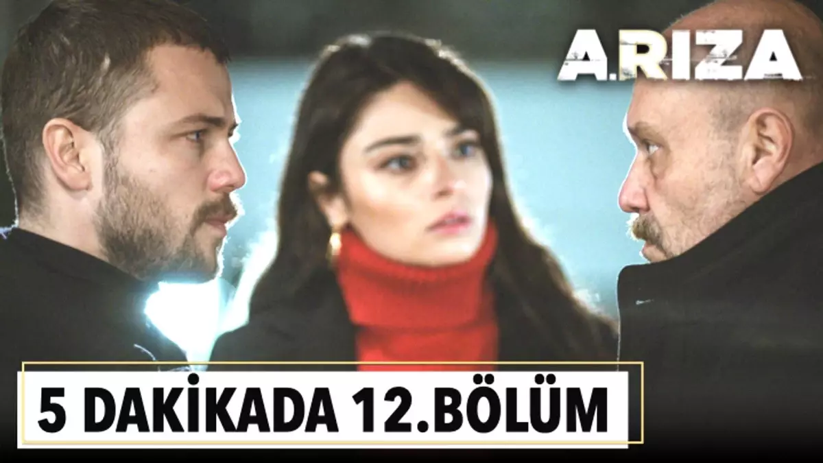 5 dakikada Arıza\'nın 12. Bölümü