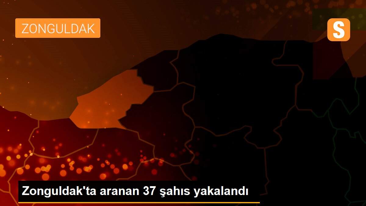 Zonguldak\'ta aranan 37 şahıs yakalandı