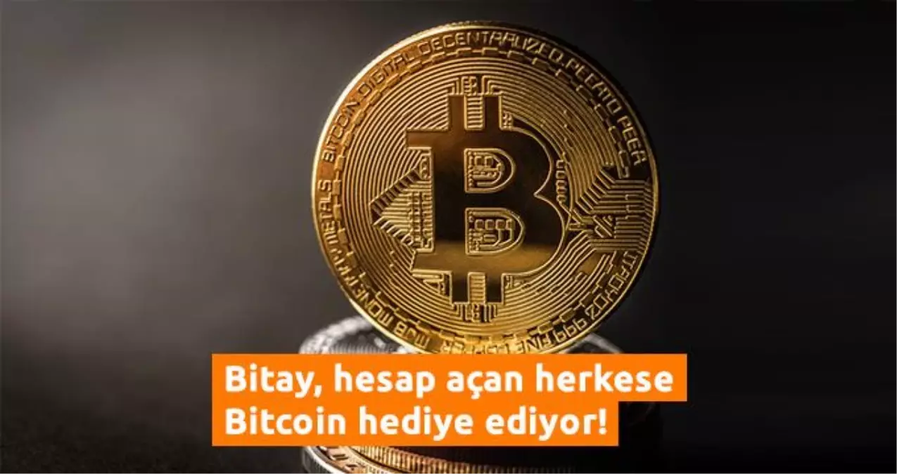 Bitay\'da hesap aç hediye bitcoin\'i kap, işlemlerini %0 komisyonla yap!