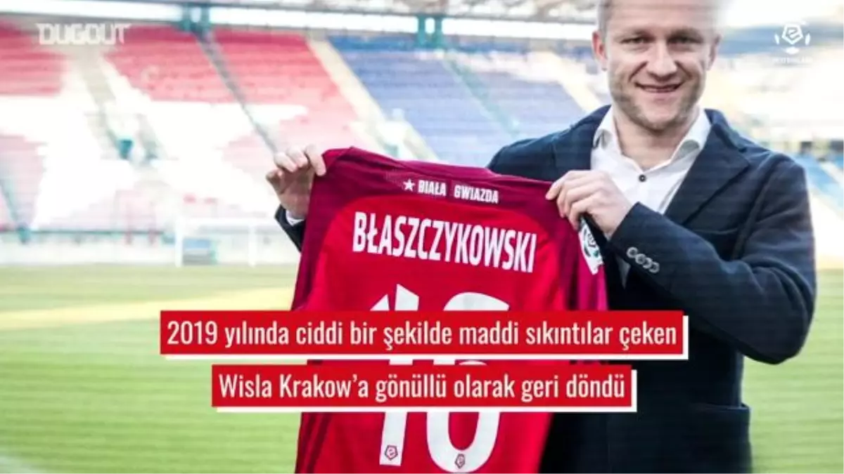 Jakub Blaszczykowski ile Wisla Krakow Arasındaki Özel Bağ