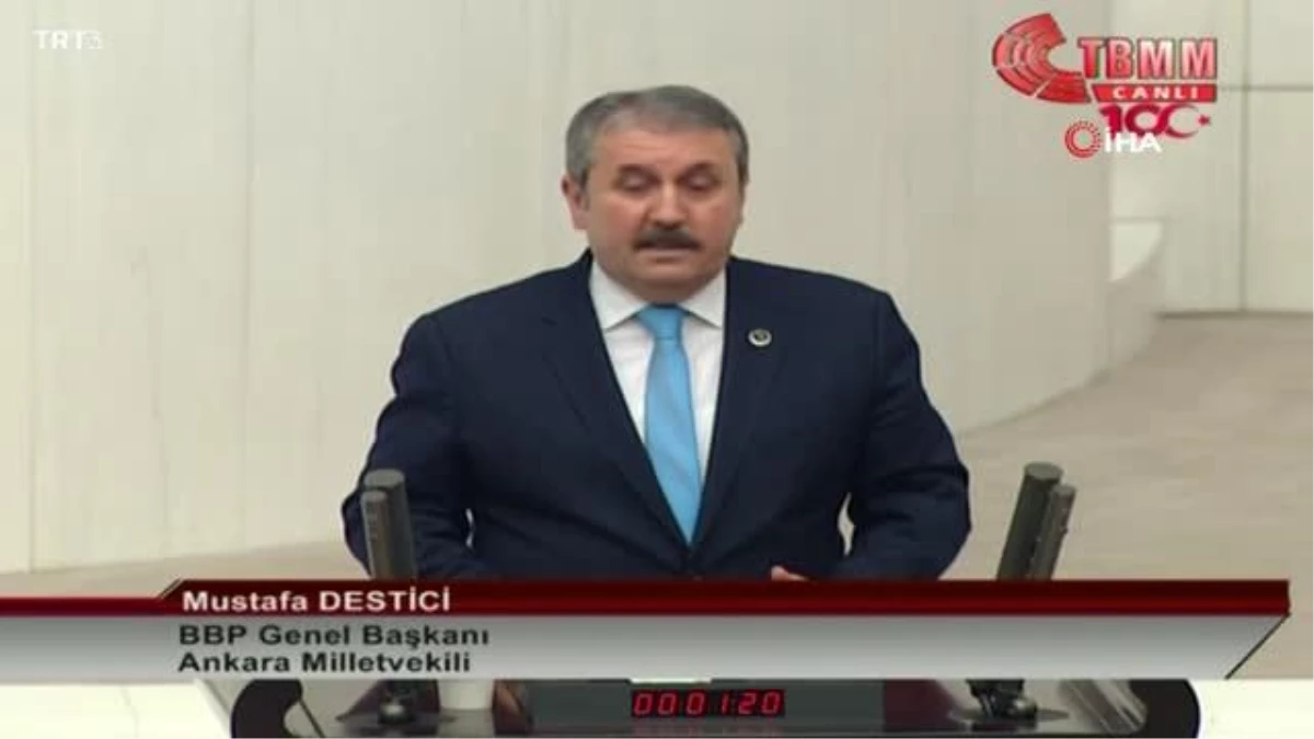 BBP Genel Başkanı Mustafa Destici: "Büyük Birlik Partisi 27 yıldır şanıyla, şerefiyle, onuruyla hazineden bir kuruş almadan devlete, vatana, millete...