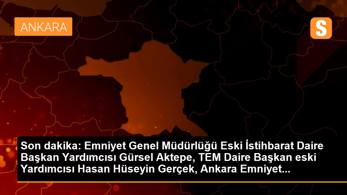 Son dakika haberi! 4 eski emniyet müdürüne 15\'er yıl hapis cezası