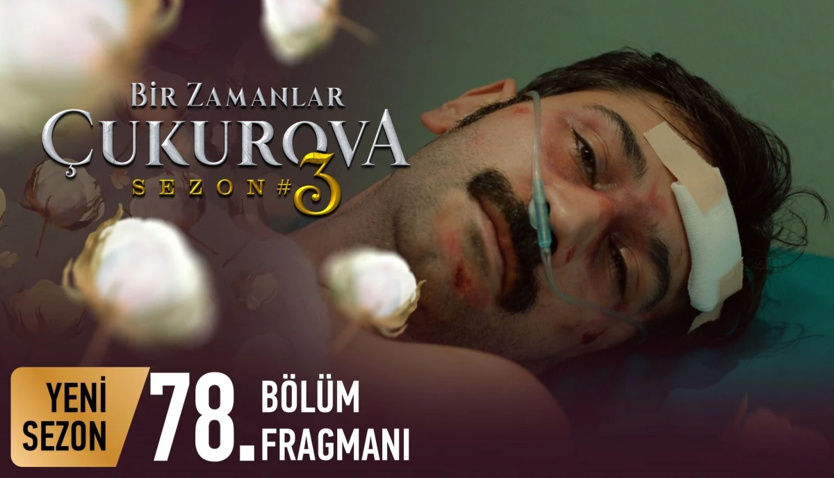 Bir Zamanlar Çukurova 78. Bölüm Fragmanı