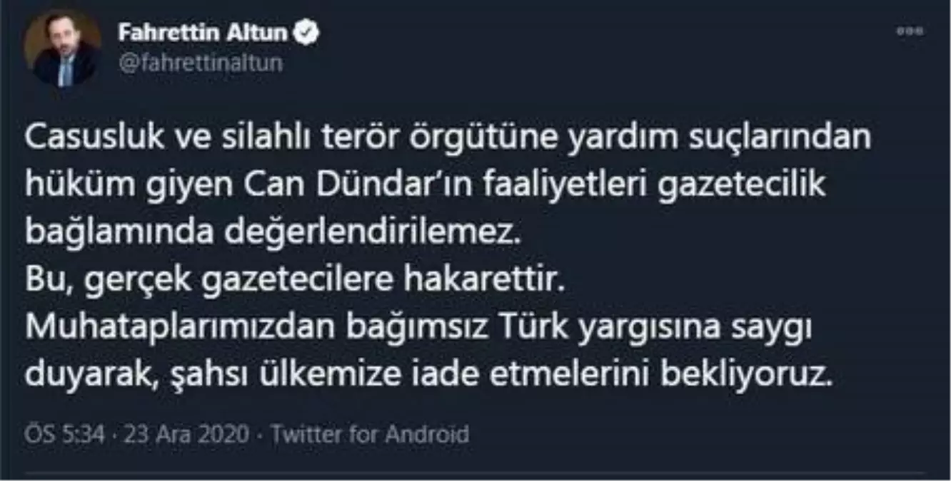 İletişim Başkanı Altun: Muhataplarımızdan Can Dündar\'ı iade etmelerini bekliyoruz