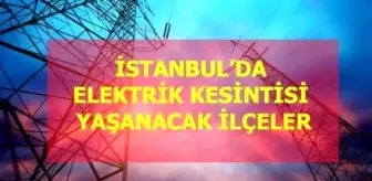 16 Ocak Cumartesi İstanbul elektrik kesintisi! İstanbul'da elektrik kesintisi yaşanacak ilçeler İstanbul'da elektrik ne zaman gelecek?