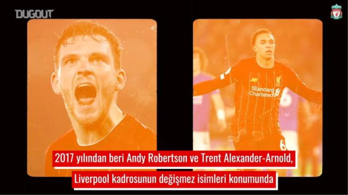 Liverpool\'un Değişmez Bekleri: Andy Robertson ve Trent Alexander-Arnold