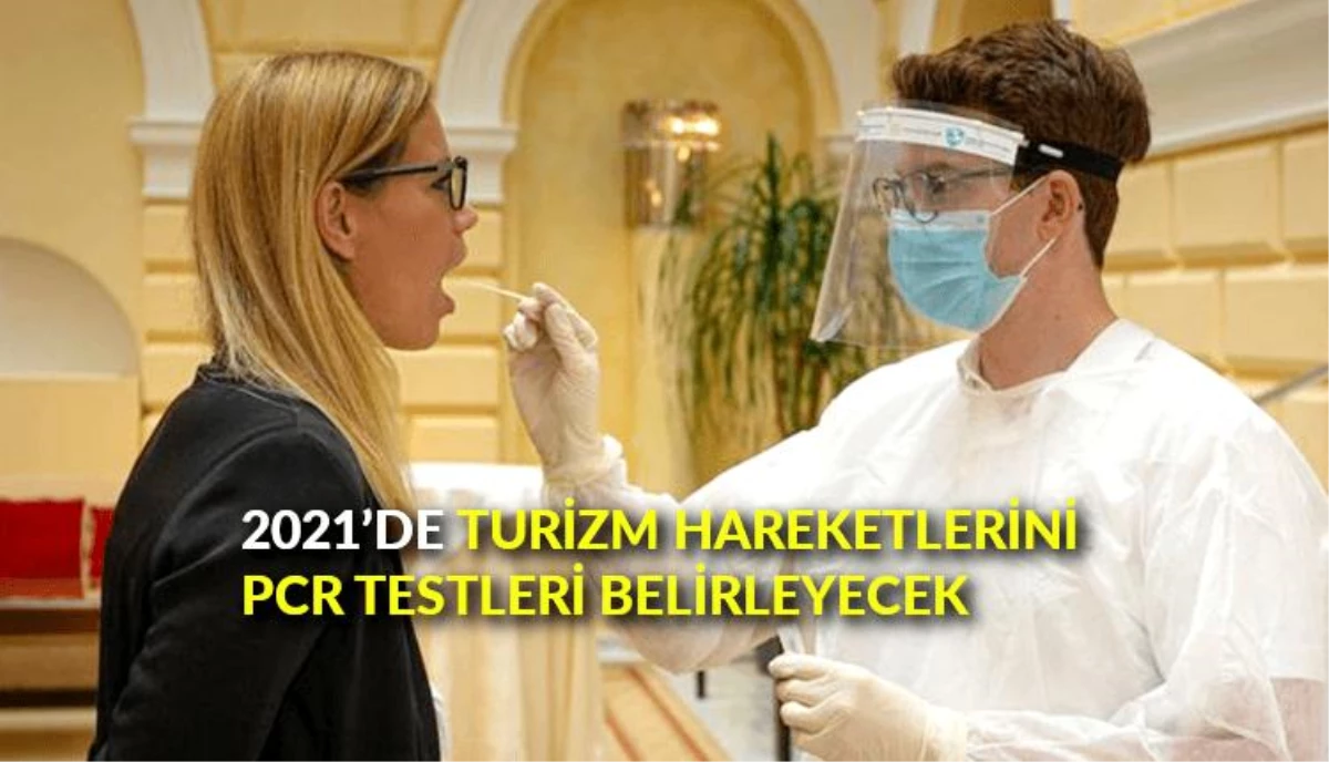 2021\'de turizm hareketlerini PCR testleri belirleyecek