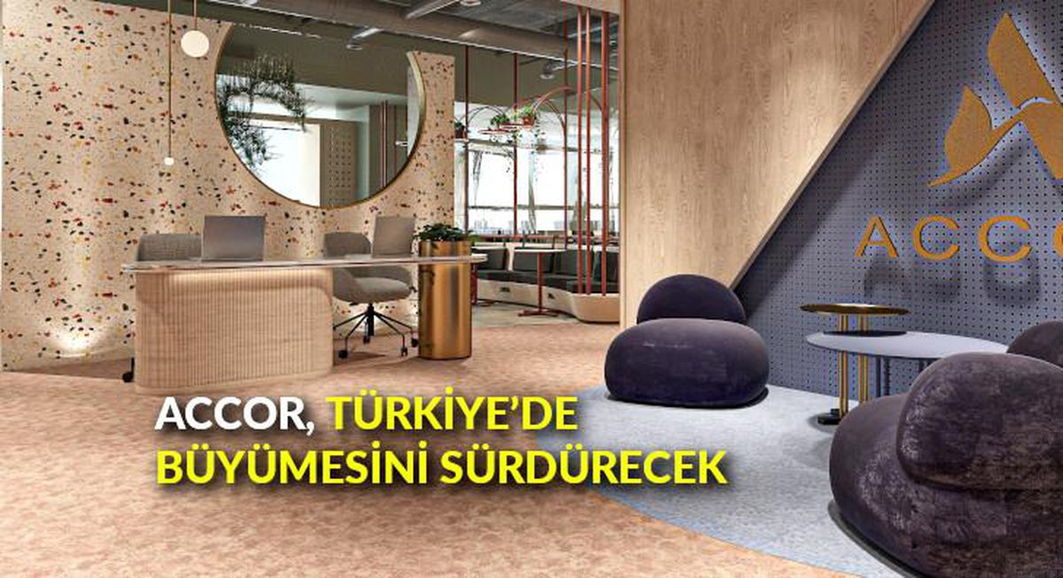 Accor, Türkiye\'de büyümesini sürdürecek