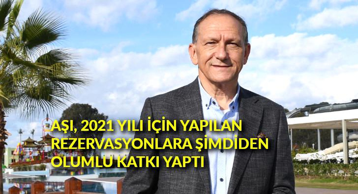 Aşı, 2021 yılı için yapılan rezervasyonlara şimdiden olumlu katkı yaptı