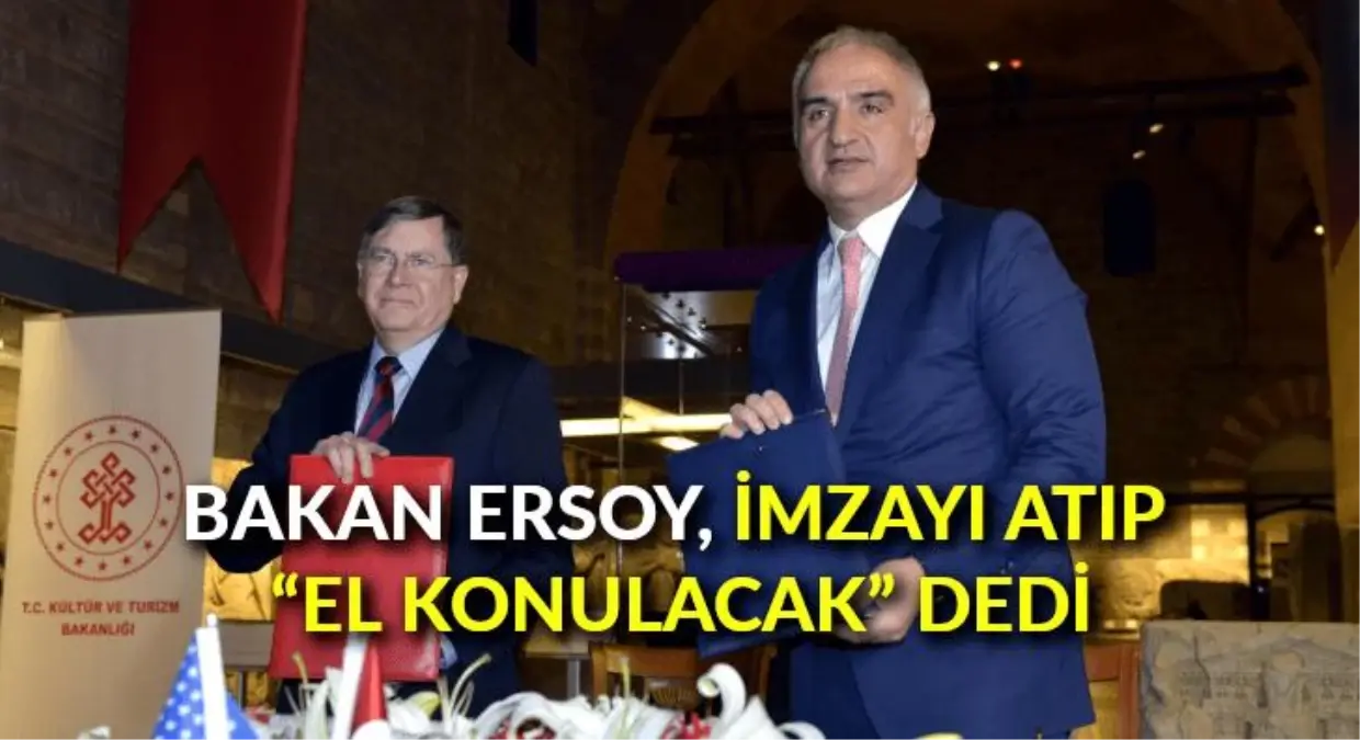 Bakan Ersoy, imzayı atıp "El konulacak" dedi