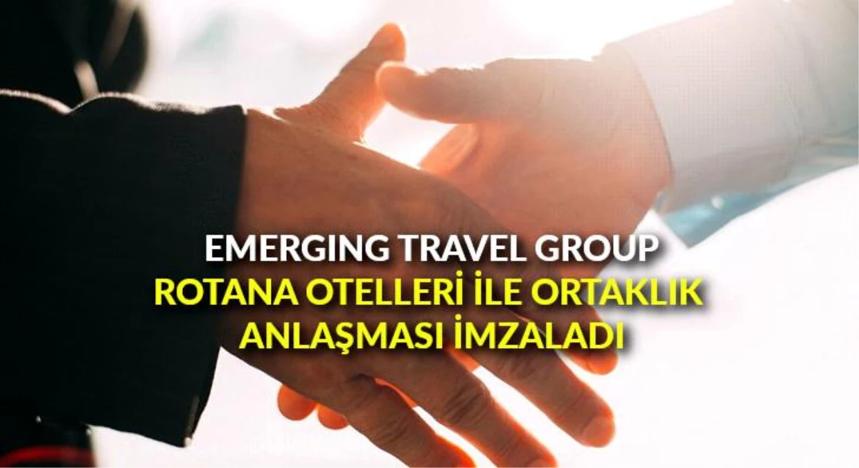 Emerging Travel Group, Rotana otelleri ile ortaklık anlaşması imzaladı