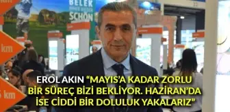 Erol Akın: 'Mayıs'a kadar zorlu bir süreç bizi bekliyor. Haziran'da ise ciddi bir doluluk yakalarız'