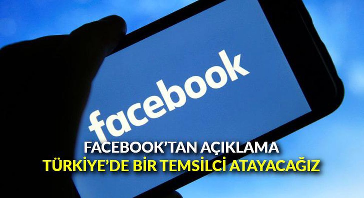 Facebook\'tan son dakika açıklaması: Türkiye\'de bir temsilci atayacağız