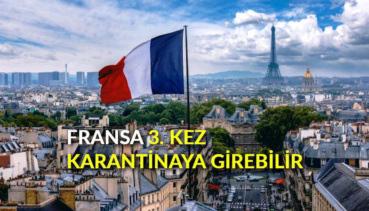 Fransa 3. kez karantinaya girebilir