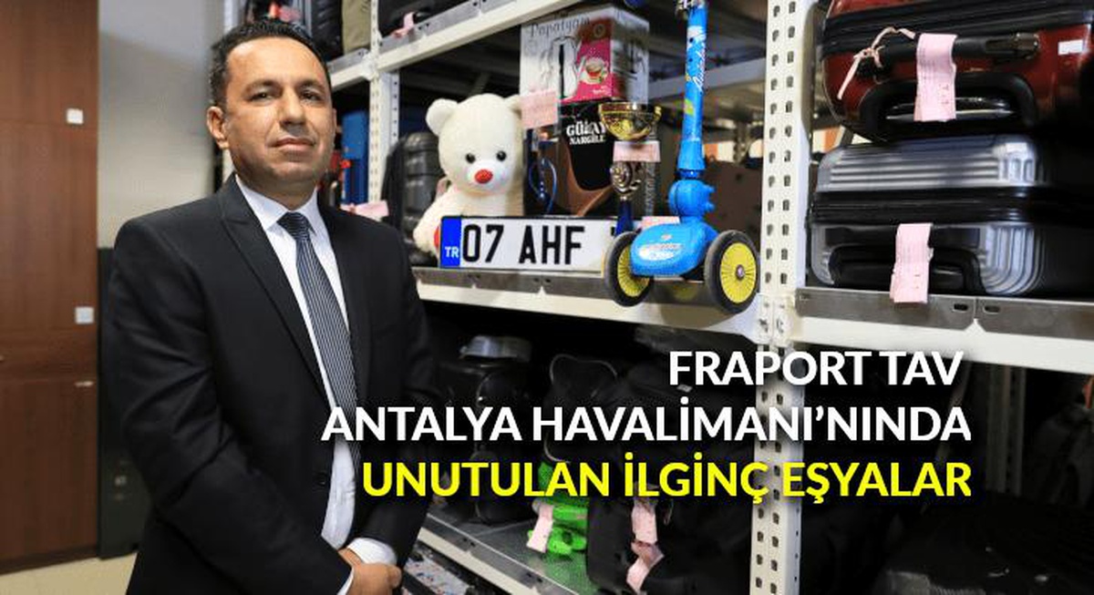 Fraport TAV Antalya Havalimanı\'nında unutulan ilginç eşyalar
