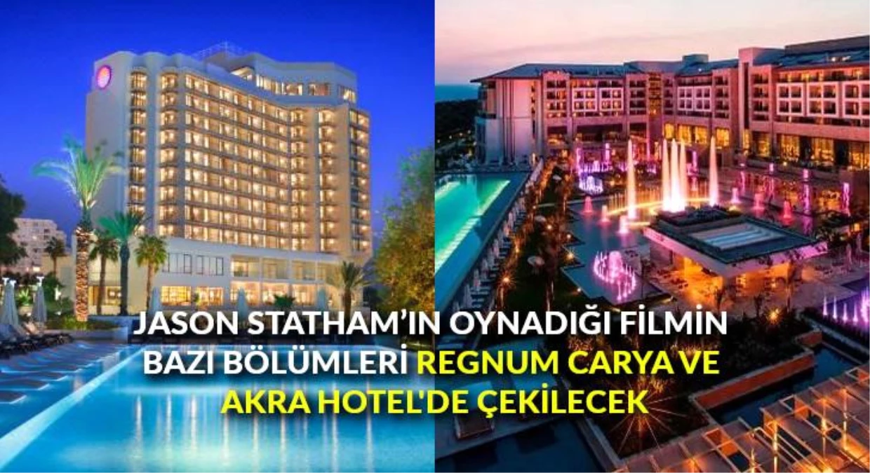 Jason Statham\'ın oynadığı filmin bazı bölümleri Regnum Carya ve Akra Hotel\'de çekilecek