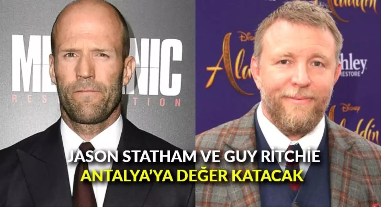 Jason Statham ve Guy Ritchie Antalya\'ya değer katacak