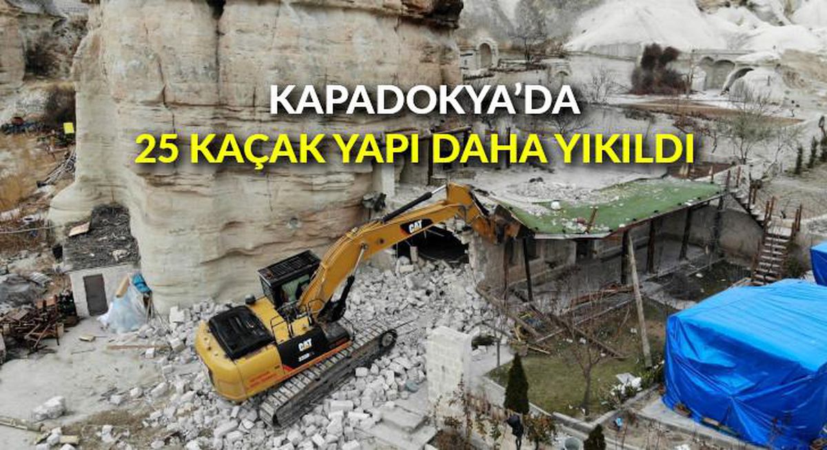 Kapadokya\'da 25 kaçak yapı daha yıkıldı