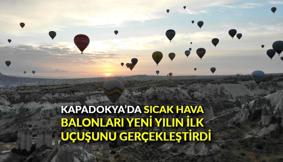 Kapadokya\'da sıcak hava balonları yeni yılın ilk uçuşunu gerçekleştirdi